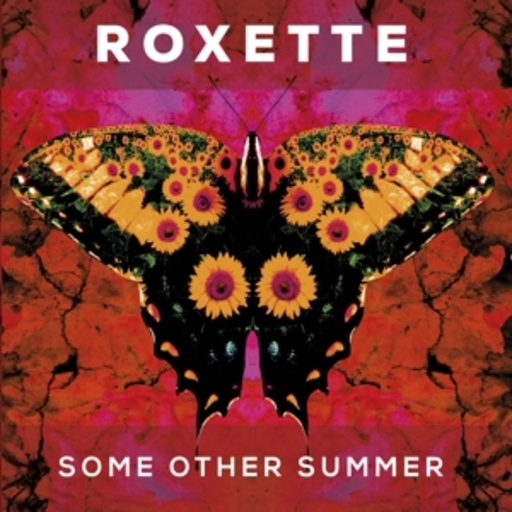 Roxette – Some Other Summer