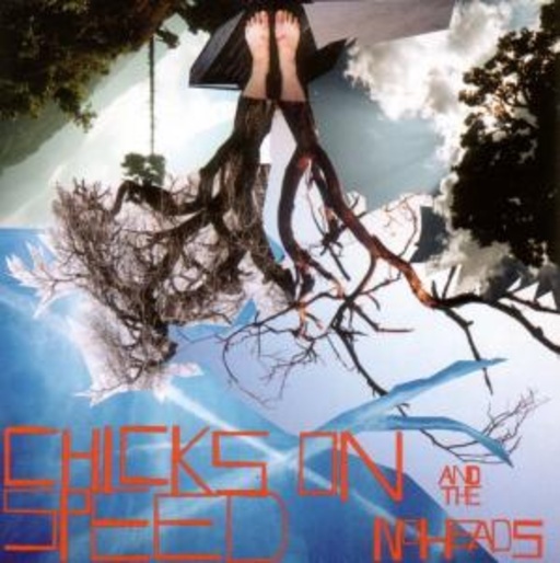 Chicks On Speed And The No Heads – Press The Space Bar