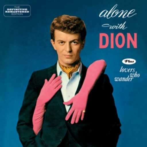 Dion – Alone With Dion/Lovers Who Wander