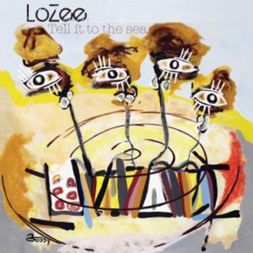 Lozee – Tell It To The Sea