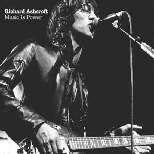 Richard Ashcroft – Music Is Power