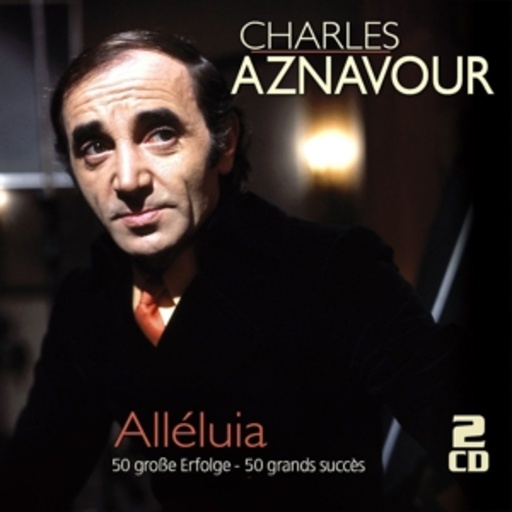 Charles Aznavour – Alléluia - 50 große Erfolge