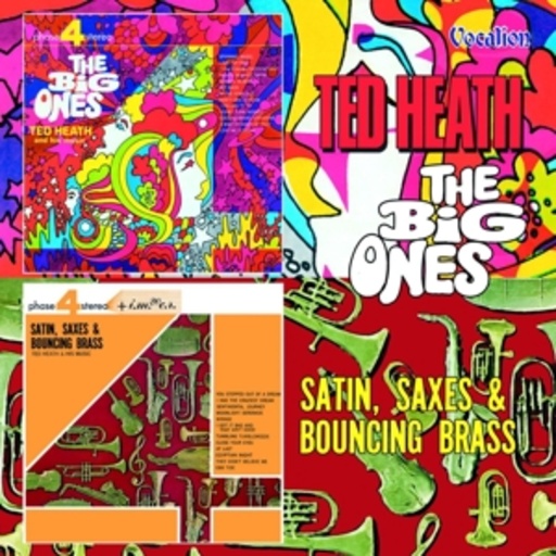 Ted Heath – The Big Ones/Satin, Saxes & Bouncing Brass