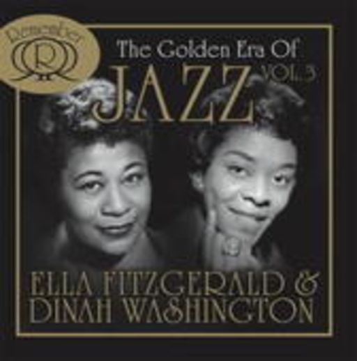 Ella Fitzgerald & Dinah Washington – The Golden Era Of Jazz Vol. 3