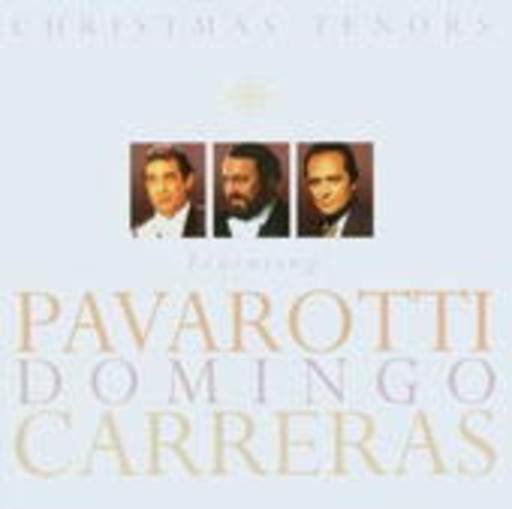 Pavarotti/Domingo/Carreras – Christmas Tenors