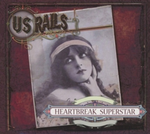 US Rails – Heartbreak Superstar