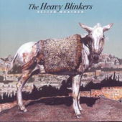 The Heavy Blinkers – Better Wheater