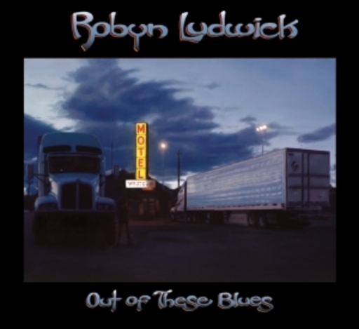 Robyn Ludwick – Out Of These Blues