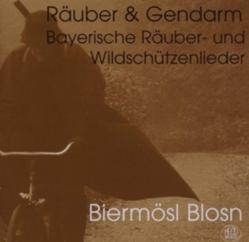 Biermösl Blosn – Räuber & Gendarm