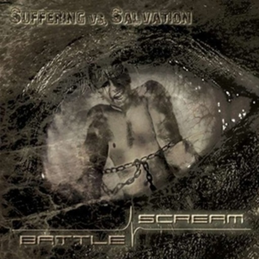 Battle Scream – Suffering Vs. Salvation