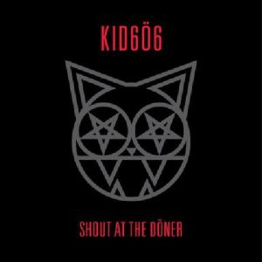 Kid 606 – Shout At The Döner