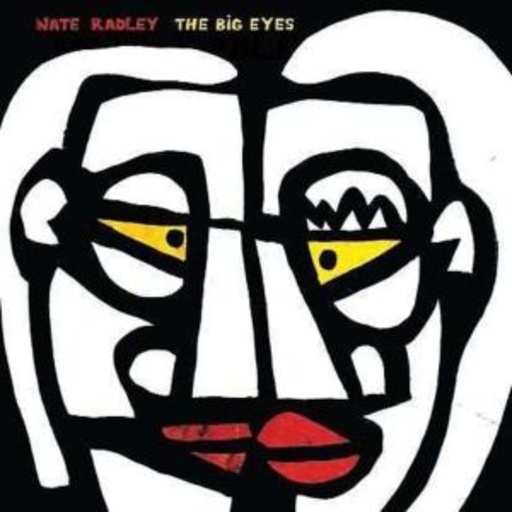 Nate Radley – The Big Eyes