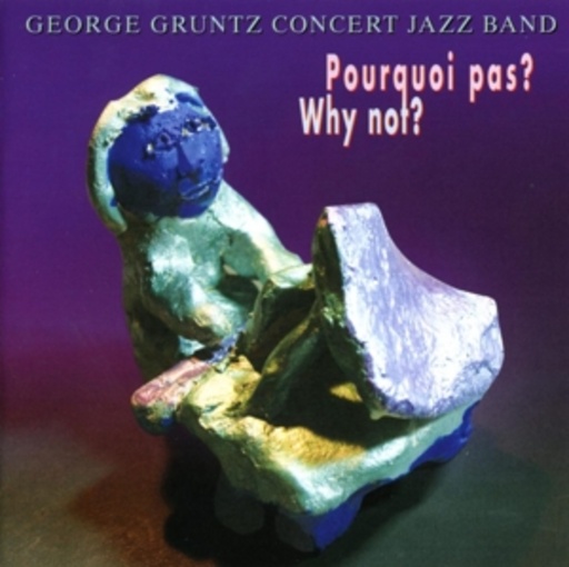 George Gruntz Concert Jazz Band – Pourquoi Pas?