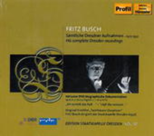 Fritz Busch – Sämtliche Dresdner Aufnahmen