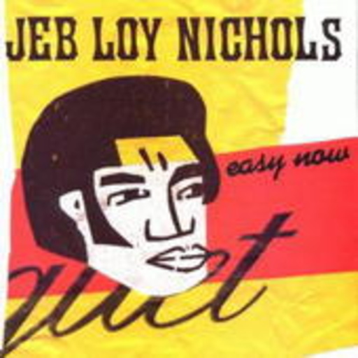 Jeb Loy Nichols – Easy Now