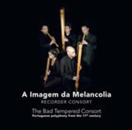 A Imagem Da Melancolia – The Bad Tempered Consort