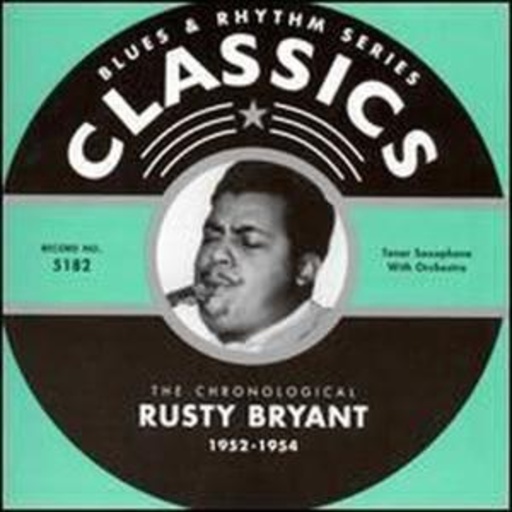 Rusty Bryant – Classics 1952-1954