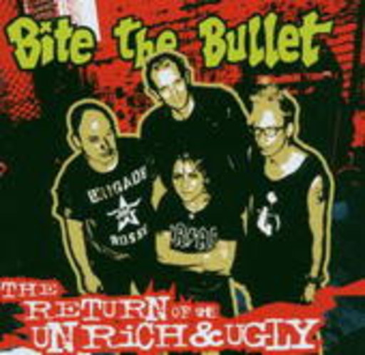 Bite The Bullet – The Return Of The Unrich And Ugly