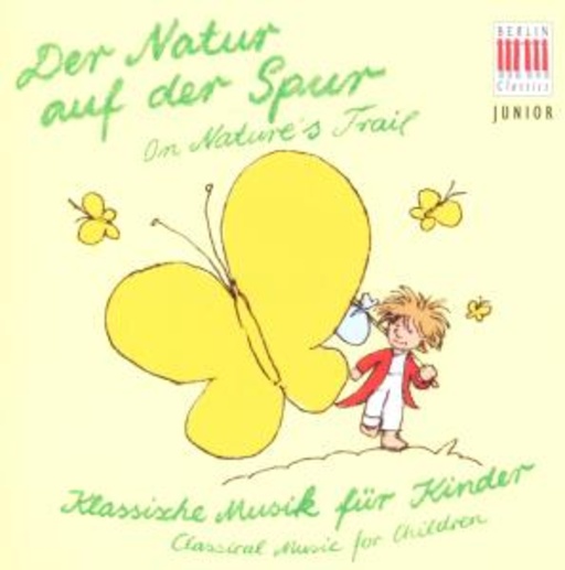 Diverse – Der Natur auf der Spur - Klassische Musik für Kinder
