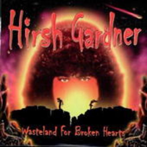 Hirsh Gardner – Wasteland For Broken Hearts