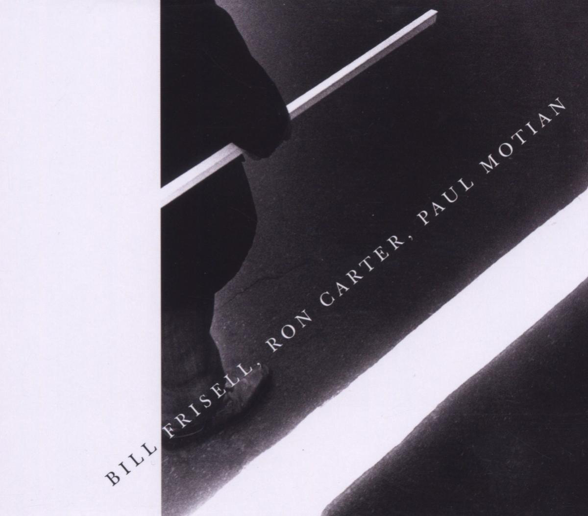 Bill Frisell – Bill Frisell - Ron Carter - Paul Motian