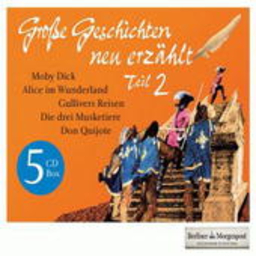 Diverse – Große Geschichten - neu erzählt Teil 2