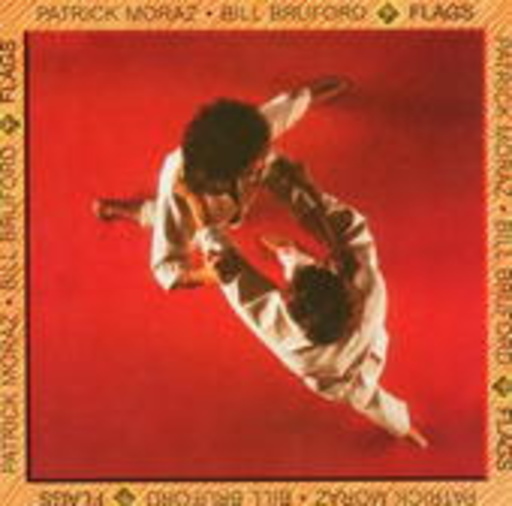 Bill Bruford & Patrick Moraz – Flags