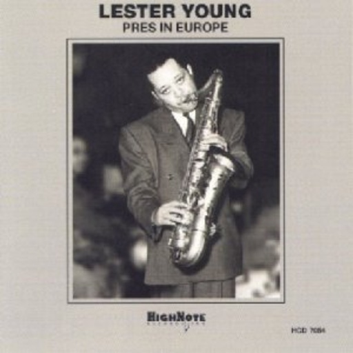 Lester Young – Pres In Europe