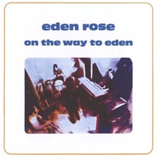 Eden Rose – On The Way To Eden
