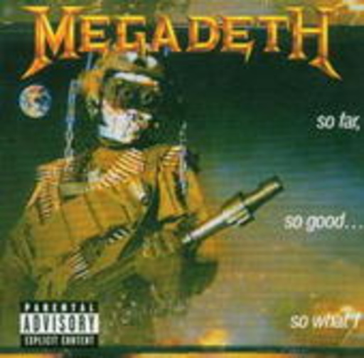 Megadeth – So Far, So Good ... So What!