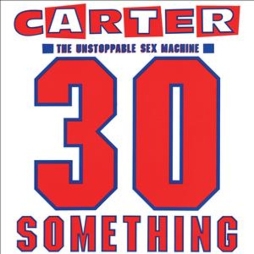 Carter USM – 30 Something