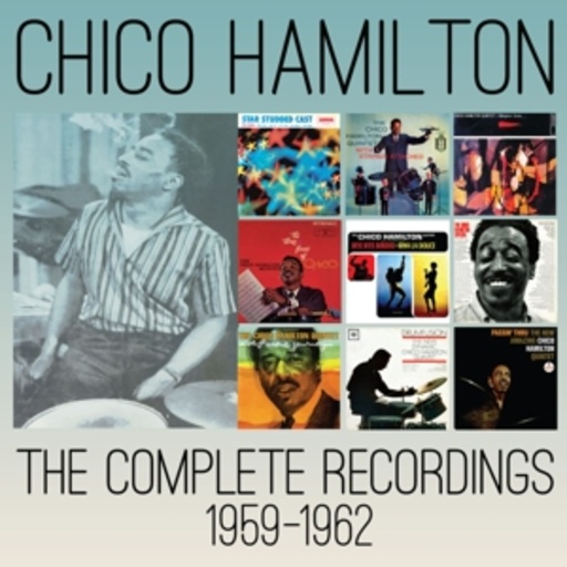 Chico Hamilton – The Complete Recordings 1959-1962