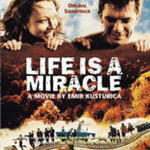 Emir Kusturica – Life Is A Miracle