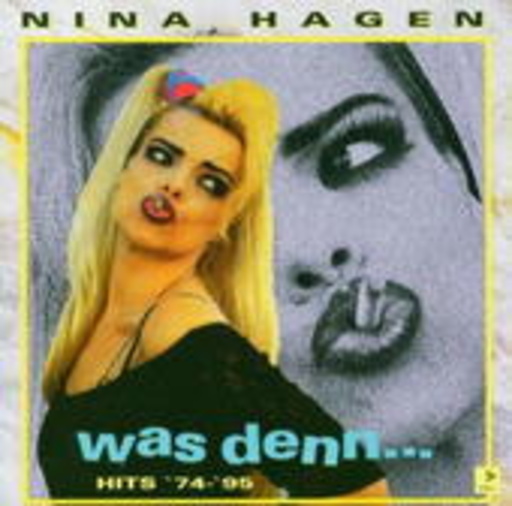 Nina Hagen – Was denn...
