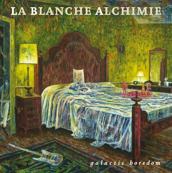 La Blanche Alchimie – Galactic Boredom