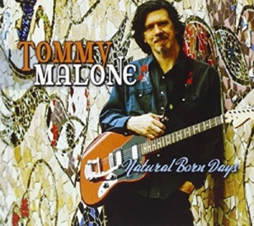 Tommy Malone – Natural Born Days