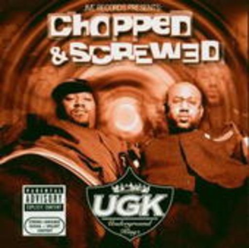 UGK – Chopped & Screwed