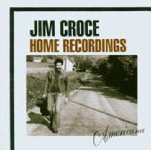 Jim Croce – Jim Croce: Home Recordings