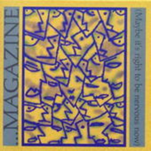 Magazine – Maybe It's Right To Be Nervous Now