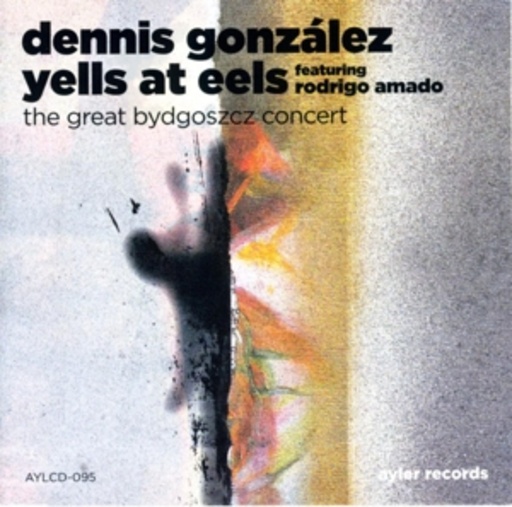 Dennis Gonzalesz – Yells At Eels