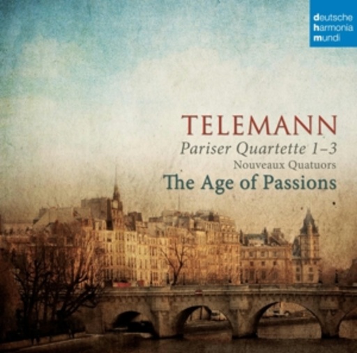 The Age Of Passions – Parisian Quartets 1-3