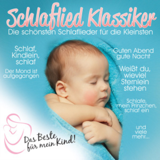 Diverse – Schlaflied Klassiker - Die schönsten Schlaflieder für die Kleinsten