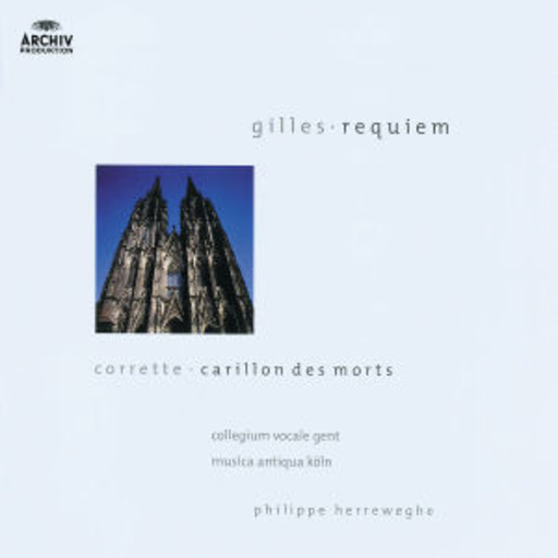 Philippe Herreweghe/Musica Antiqua Köln/Coll. Vocale Gent – Gilles: Requiem/Corette: Carillon Des Morts (Archiv Blue-Serie)