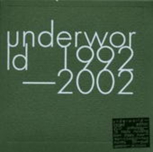 Underworld – Underworld 1992-2002