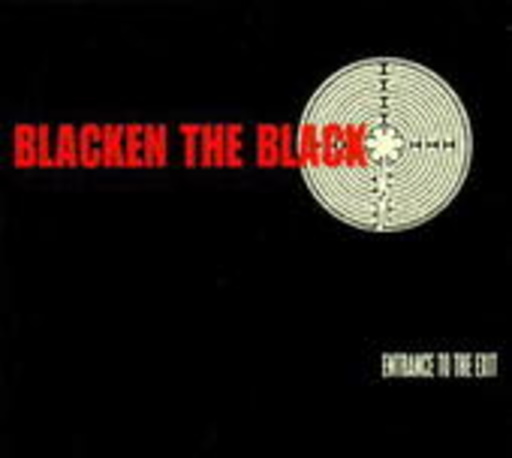Blacken The Black – Entrance To The Exit