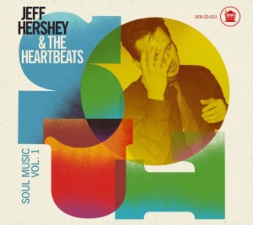 Jeff Hershey & The Heartbeats – Soul Music Vol. 1