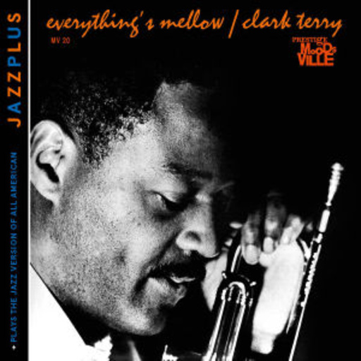 Clark Terry – Everything's Mellow (Jazzplus)