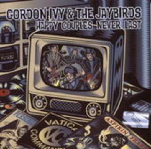 Gordon Ivy & The Jaybirds – Happy Couples Never Last