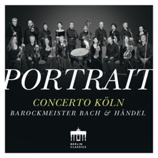 Concerto Köln – Portrait - Barockmeister Bach & Händel