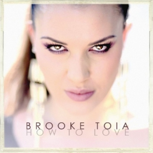 Brooke Toia – How To Love